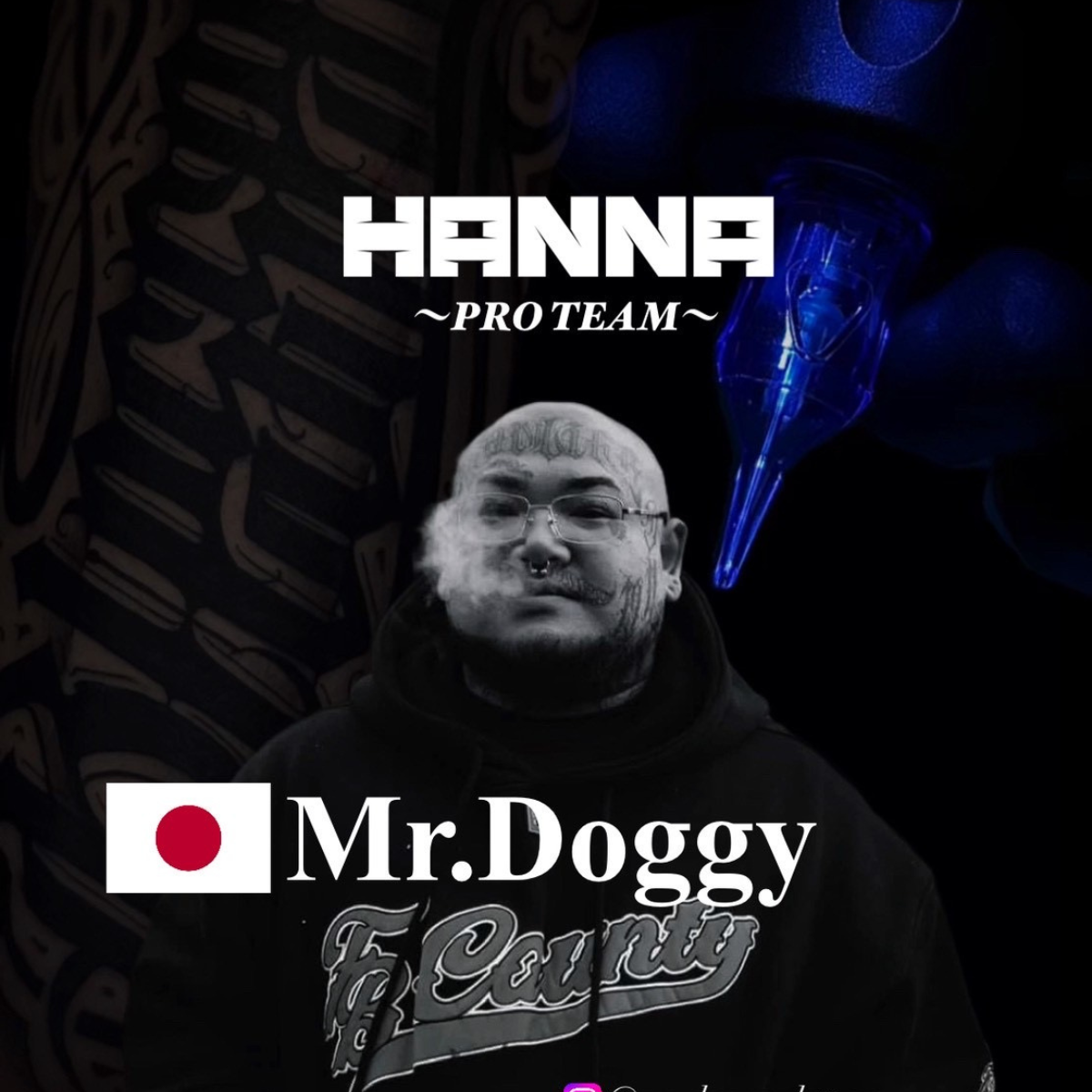 Mr.Doggy タトゥーアーティスト HANNA TATTOO NEEDLES プロチーム